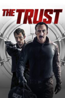 دانلود فیلم The Trust 2016 بدون سانسور با پخش آنلاین دانلود فیلم The Trust 2016 بدون سانسور با پخش آنلاین