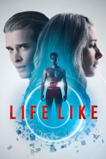 دانلود فیلم Life Like 2019 بدون سانسور با پخش آنلاین دانلود فیلم Life Like 2019 بدون سانسور با پخش آنلاین