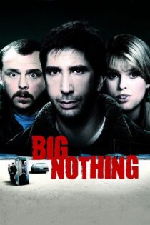 دانلود فیلم Big Nothing 2006 بدون سانسور با پخش آنلاین دانلود فیلم Big Nothing 2006 بدون سانسور با پخش آنلاین