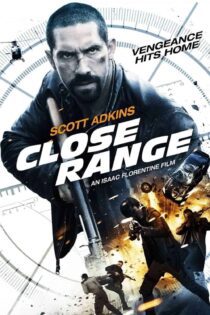 دانلود فیلم Close Range 2015 بدون سانسور با پخش آنلاین دانلود فیلم Close Range 2015 بدون سانسور با پخش آنلاین