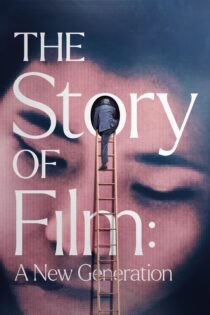 دانلود فیلم The Story of Film: A New Generation 2021 بدون سانسور با پخش آنلاین
