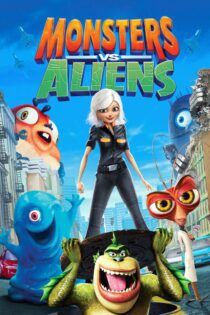 دانلود فیلم Monsters vs. Aliens 2009 بدون سانسور با پخش آنلاین