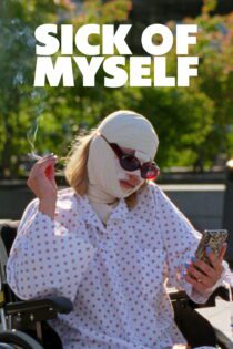 دانلود فیلم Sick of Myself 2022 بدون سانسور با پخش آنلاین