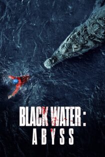 دانلود فیلم Black Water: Abyss 2020 بدون سانسور با پخش آنلاین