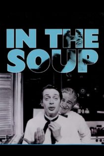 دانلود فیلم In the Soup 1992 بدون سانسور با پخش آنلاین