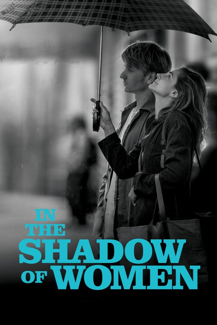 دانلود فیلم In the Shadow of Women 2015 بدون سانسور با پخش آنلاین