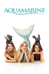 دانلود فیلم Aquamarine 2006 بدون سانسور با پخش آنلاین دانلود فیلم Aquamarine 2006 بدون سانسور با پخش آنلاین