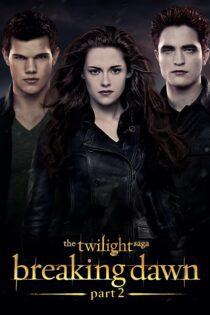 دانلود فیلم The Twilight Saga: Breaking Dawn – Part 2 2012 بدون سانسور با پخش آنلاین دانلود فیلم The Twilight Saga: Breaking Dawn – Part 2 2012 بدون سانسور با پخش آنلاین
