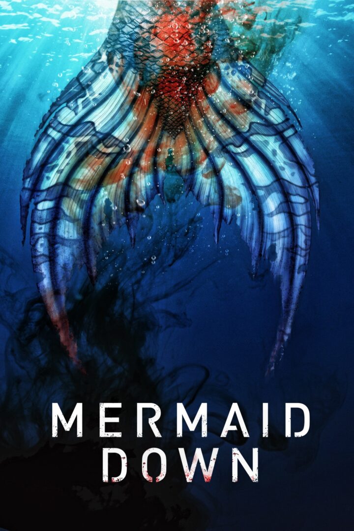 دانلود فیلم Mermaid Down 2019 بدون سانسور با پخش آنلاین