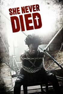 دانلود فیلم She Never Died 2019 بدون سانسور با پخش آنلاین دانلود فیلم She Never Died 2019 بدون سانسور با پخش آنلاین