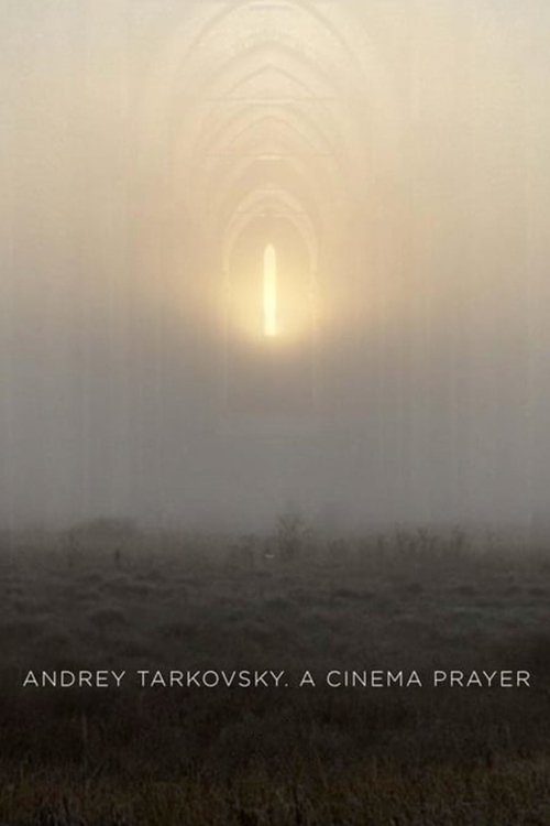 دانلود فیلم Andrey Tarkovsky. A Cinema Prayer 2019 بدون سانسور با پخش آنلاین