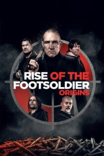 دانلود فیلم Rise of the Footsoldier: Origins 2021 بدون سانسور با پخش آنلاین دانلود فیلم Rise of the Footsoldier: Origins 2021 بدون سانسور با پخش آنلاین