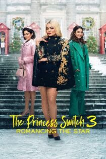 دانلود فیلم The Princess Switch 3 2021 بدون سانسور با پخش آنلاین