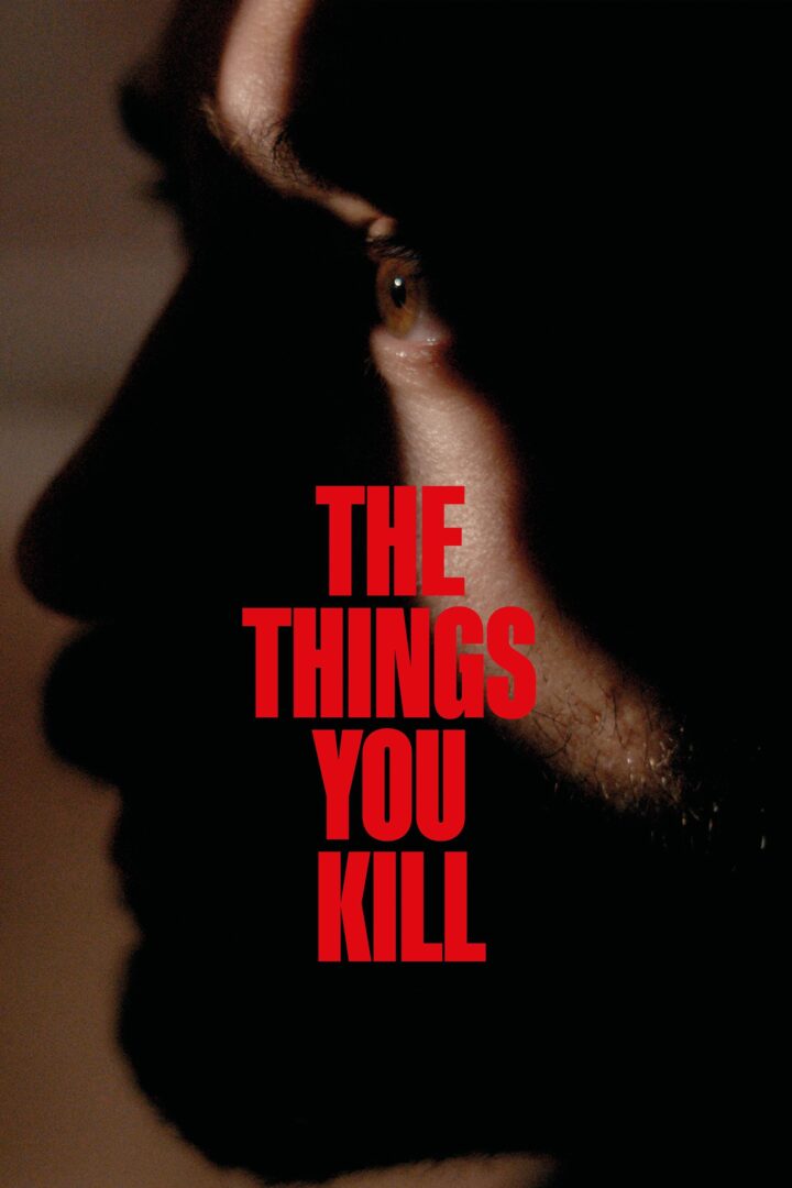 دانلود فیلم The Things You Kill 2025 بدون سانسور