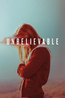 دانلود سریال Unbelievable بدون سانسور