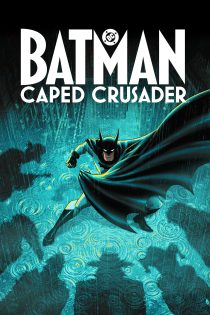دانلود انیمیشن Batman: Caped Crusader بدون سانسور دانلود انیمیشن Batman: Caped Crusader بدون سانسور