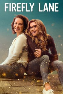 دانلود سریال Firefly Lane بدون سانسور