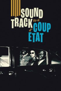 دانلود مستند Soundtrack to a Coup d’Etat 2024 بدون سانسور